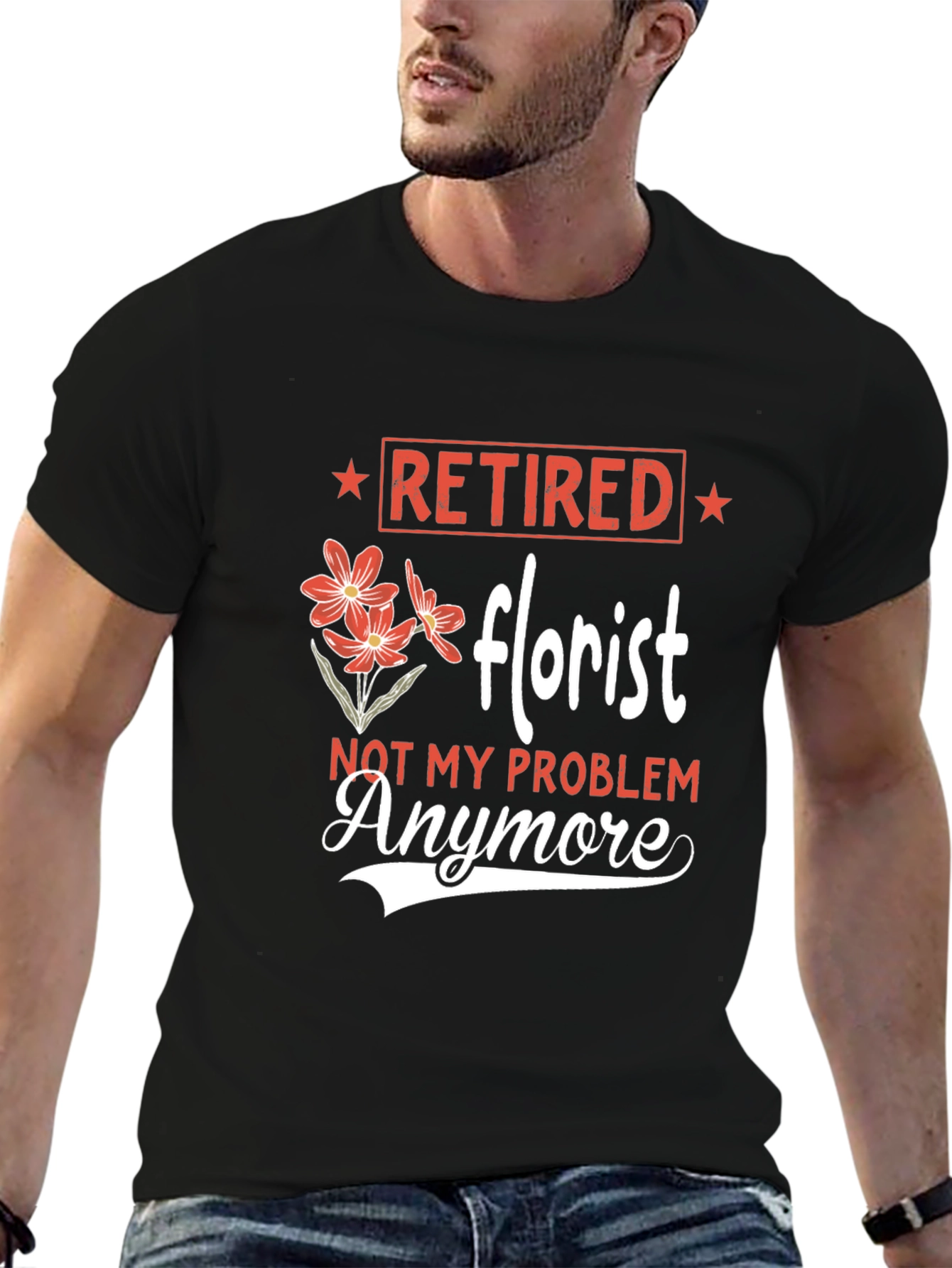 Retired Florist T-Shirt: Not My Problem Anymore