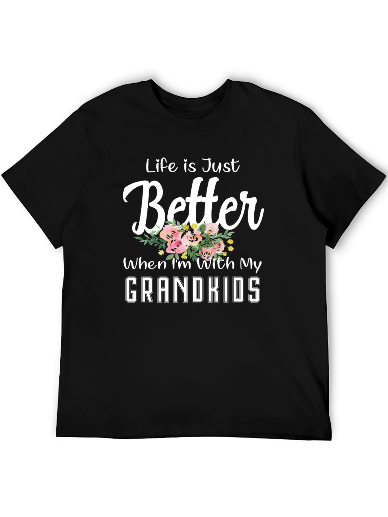 Life is Just Better With My Grandkids T-Shirt