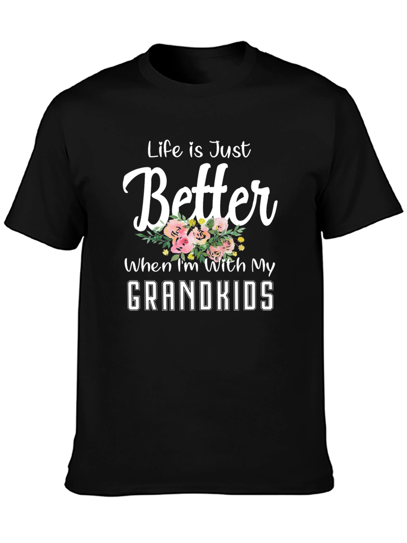 Life is Just Better With My Grandkids T-Shirt