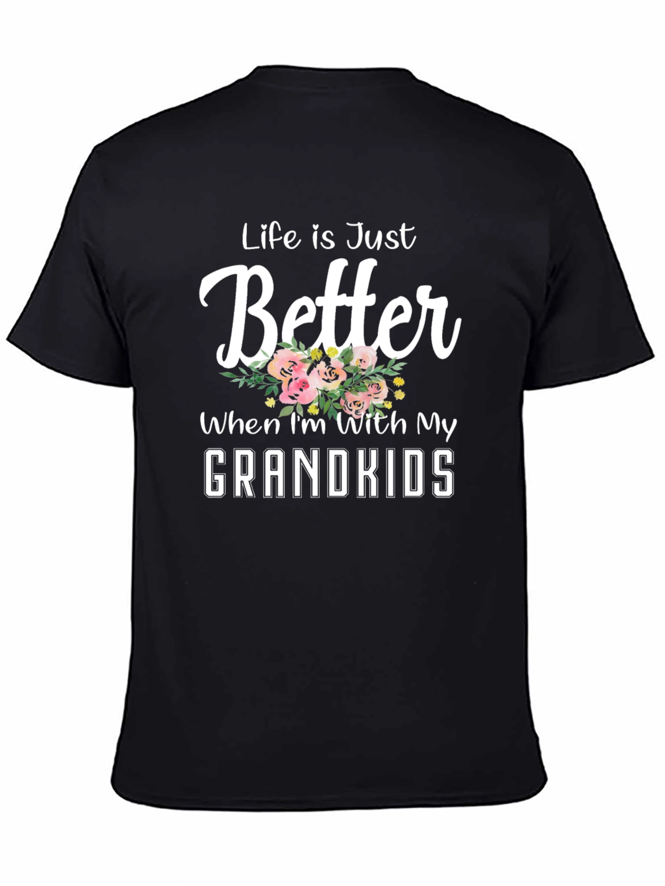 Life is Just Better With My Grandkids T-Shirt