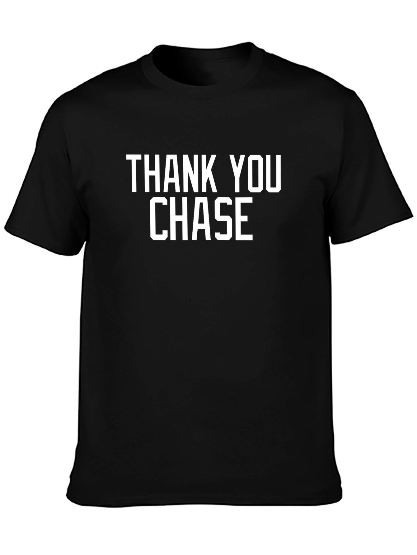 Thank You Chase Graphic T-Shirt - Soft Cotton Blend