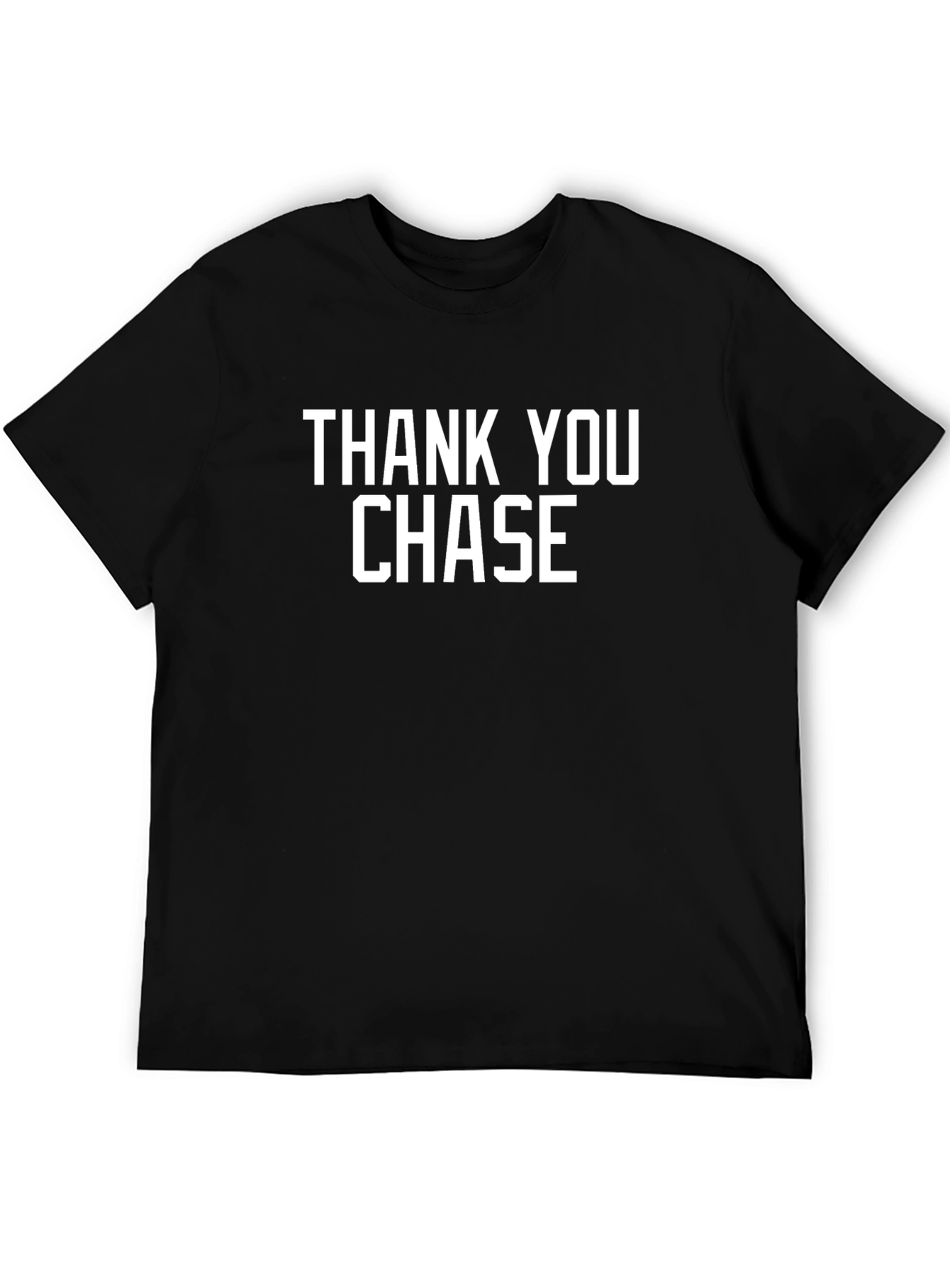 Thank You Chase Graphic T-Shirt - Soft Cotton Blend