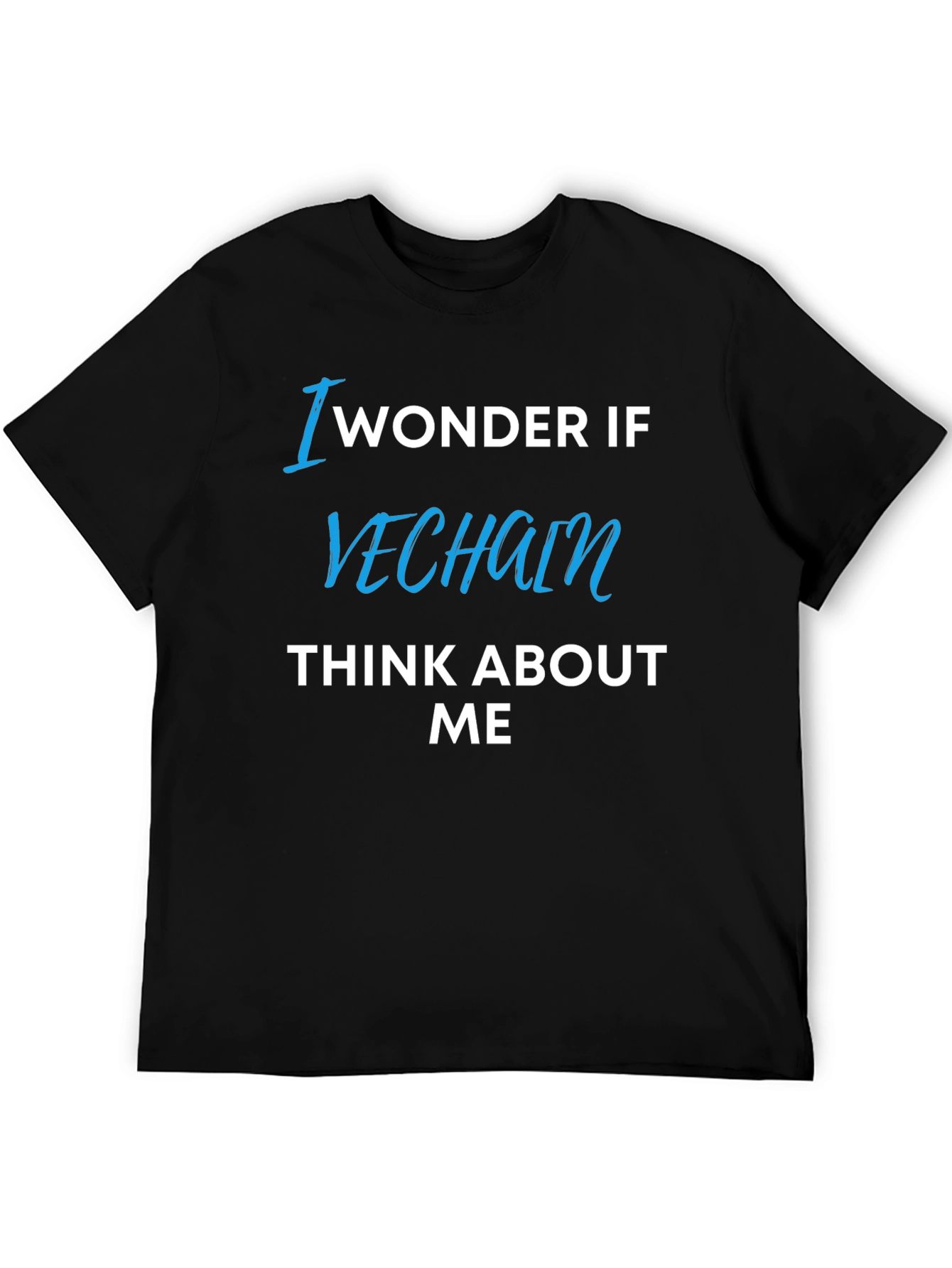 I Wonder If VeChain Thinks About Me T-Shirt
