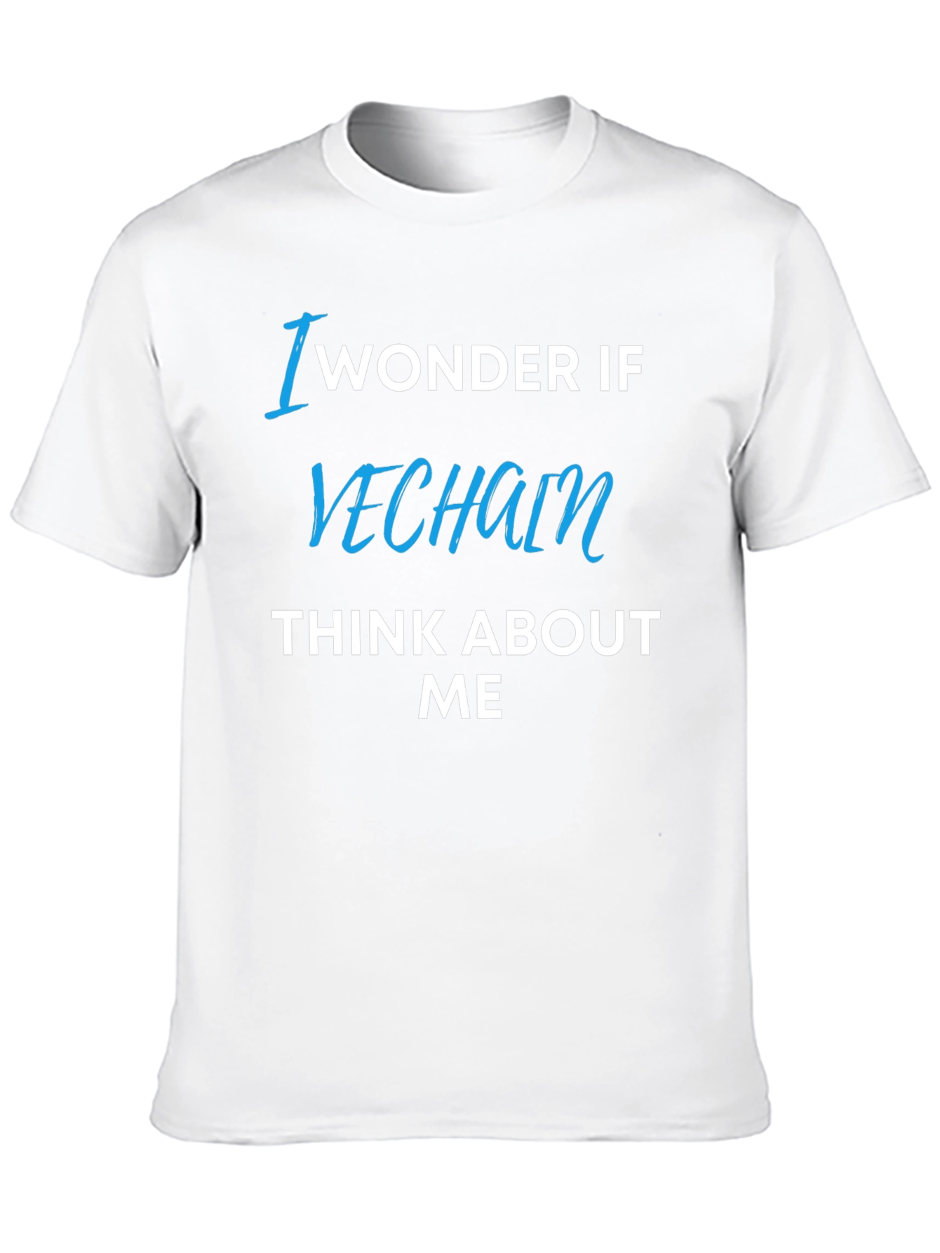 I Wonder If VeChain Thinks About Me T-Shirt