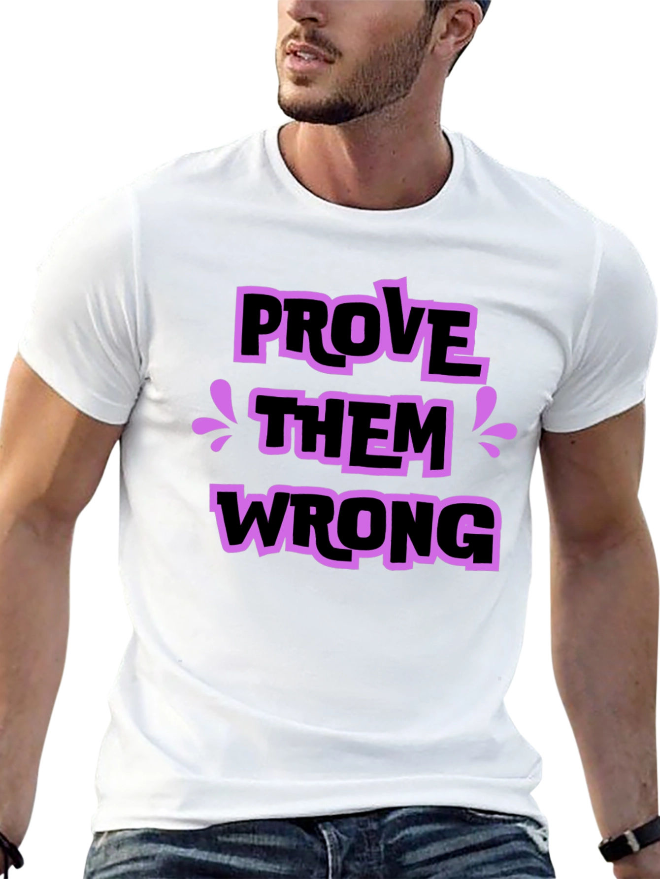 Prove Them Wrong Graphic Tee - Stylish Statement Shirt
