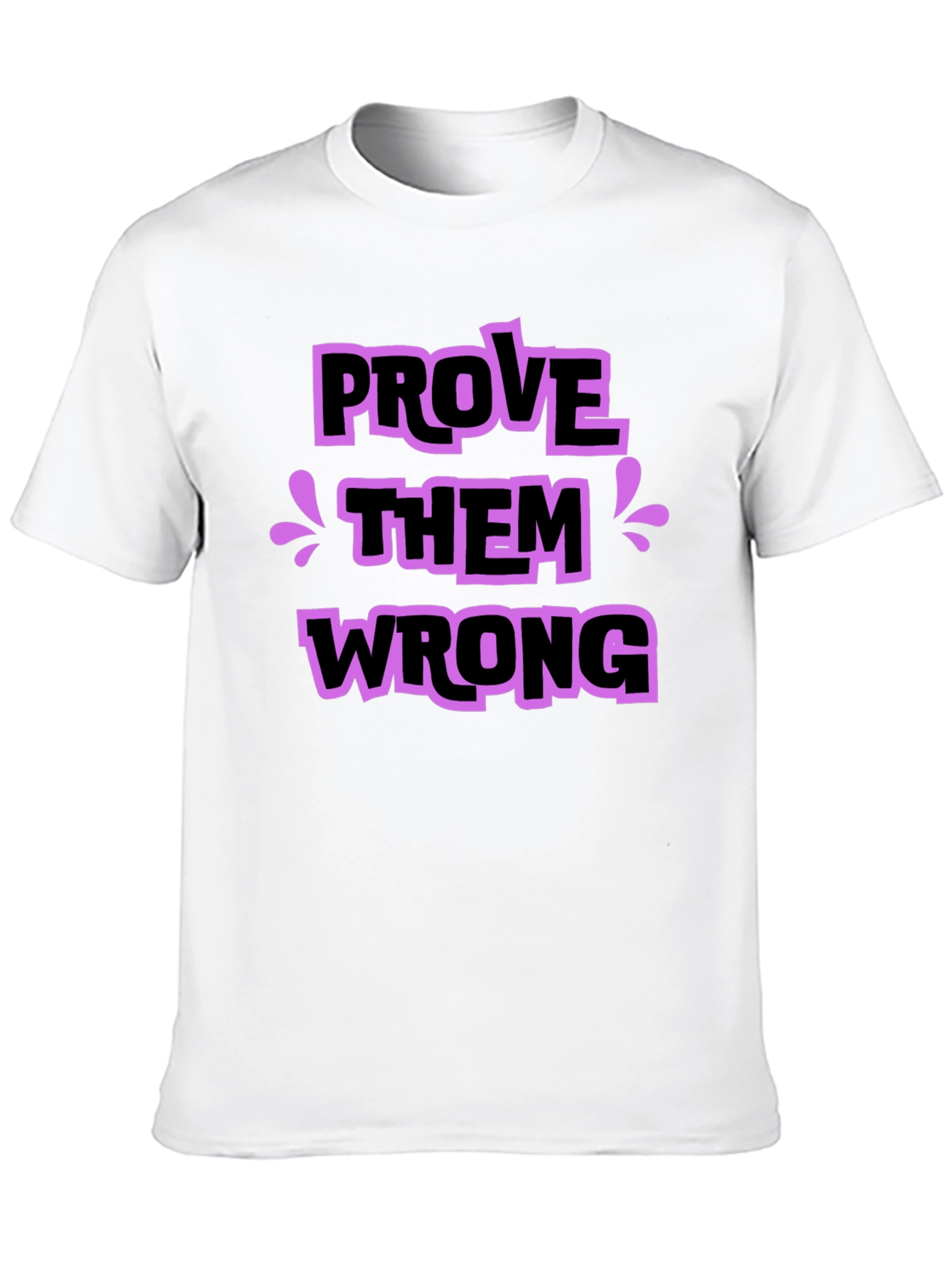 Prove Them Wrong Graphic Tee - Stylish Statement Shirt