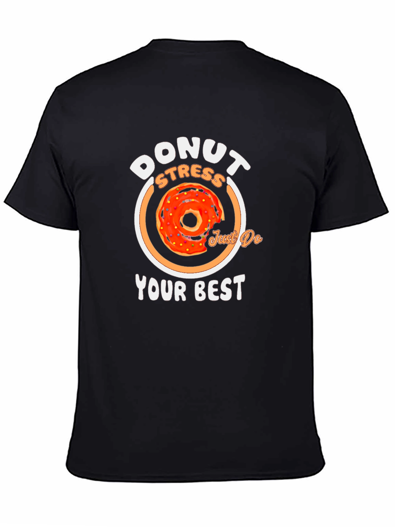 Donut Stress T-Shirt - Just Do Your Best