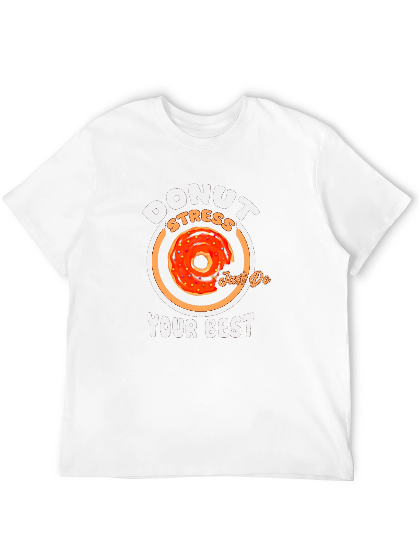 Donut Stress T-Shirt - Just Do Your Best