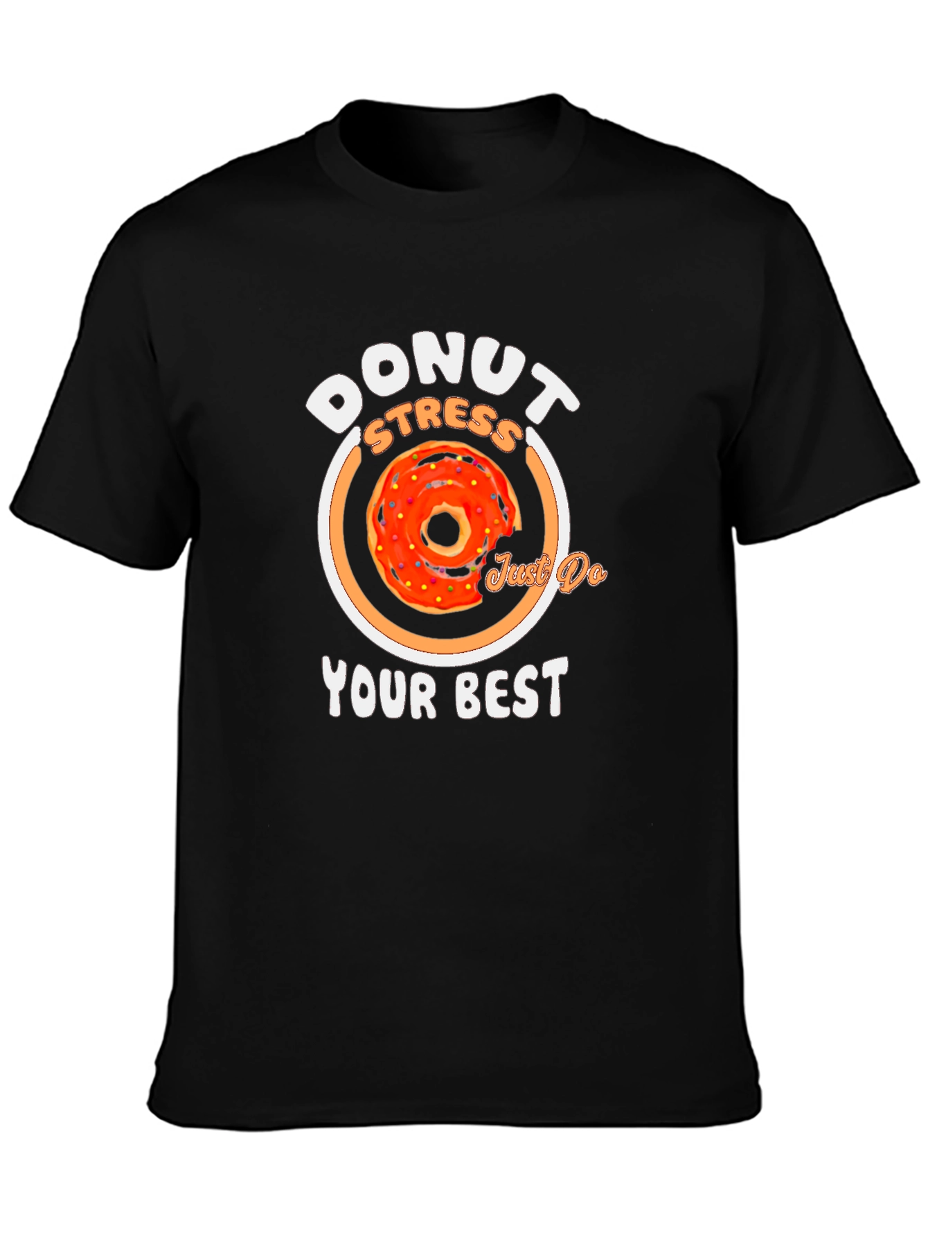 Donut Stress T-Shirt - Just Do Your Best