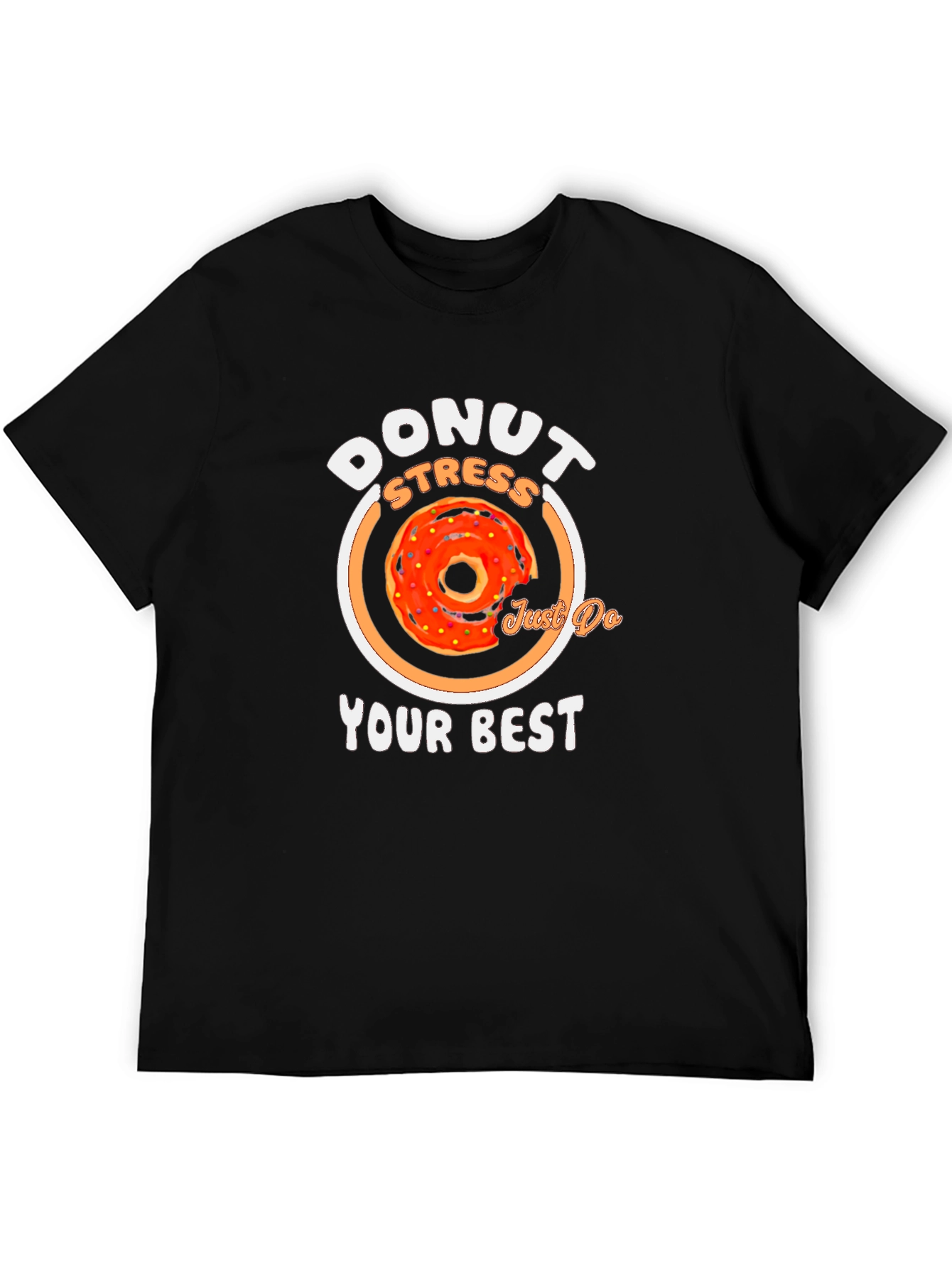 Donut Stress T-Shirt - Just Do Your Best