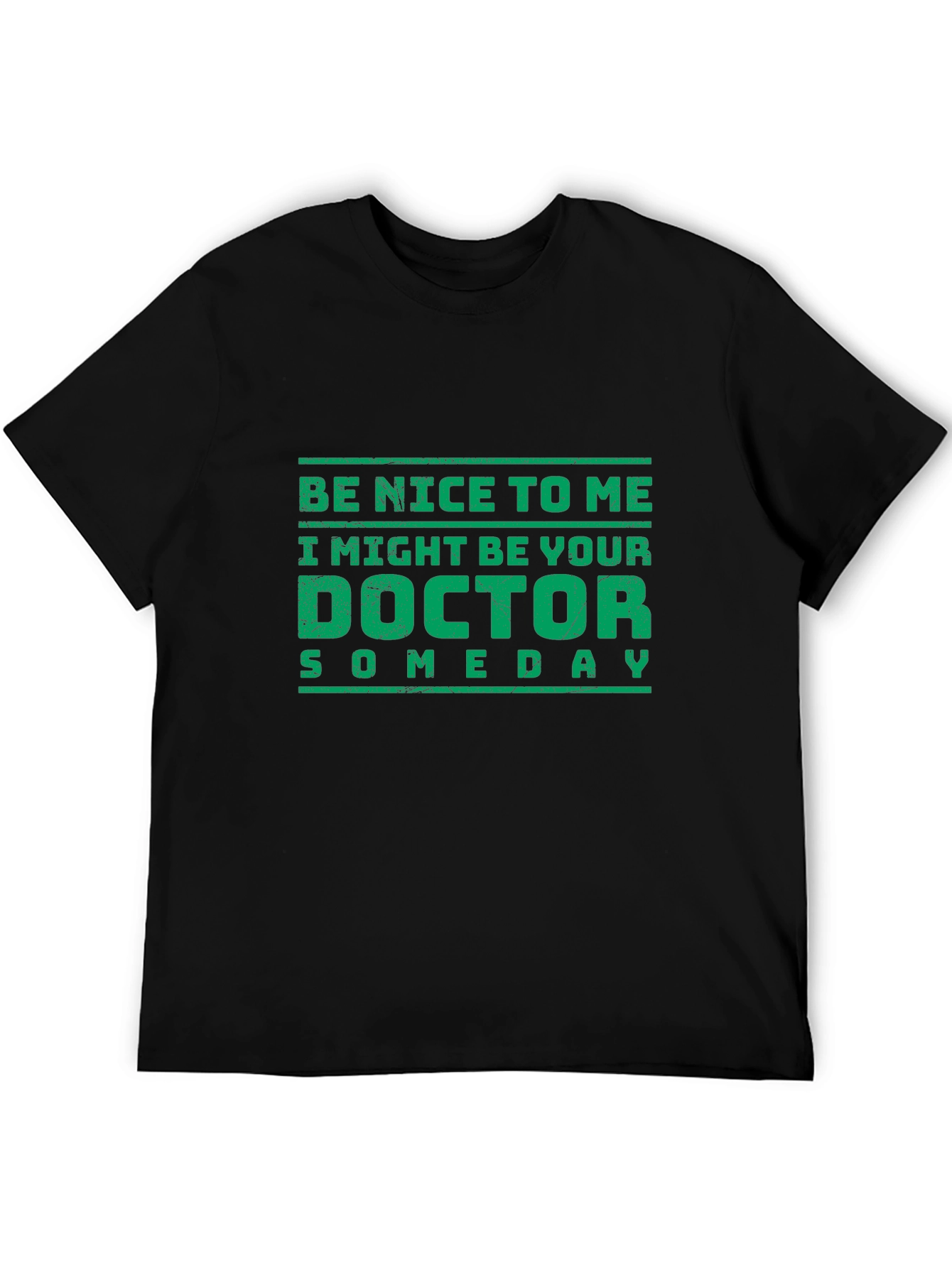 Funny Doctor T-Shirt - Be Nice To Me!