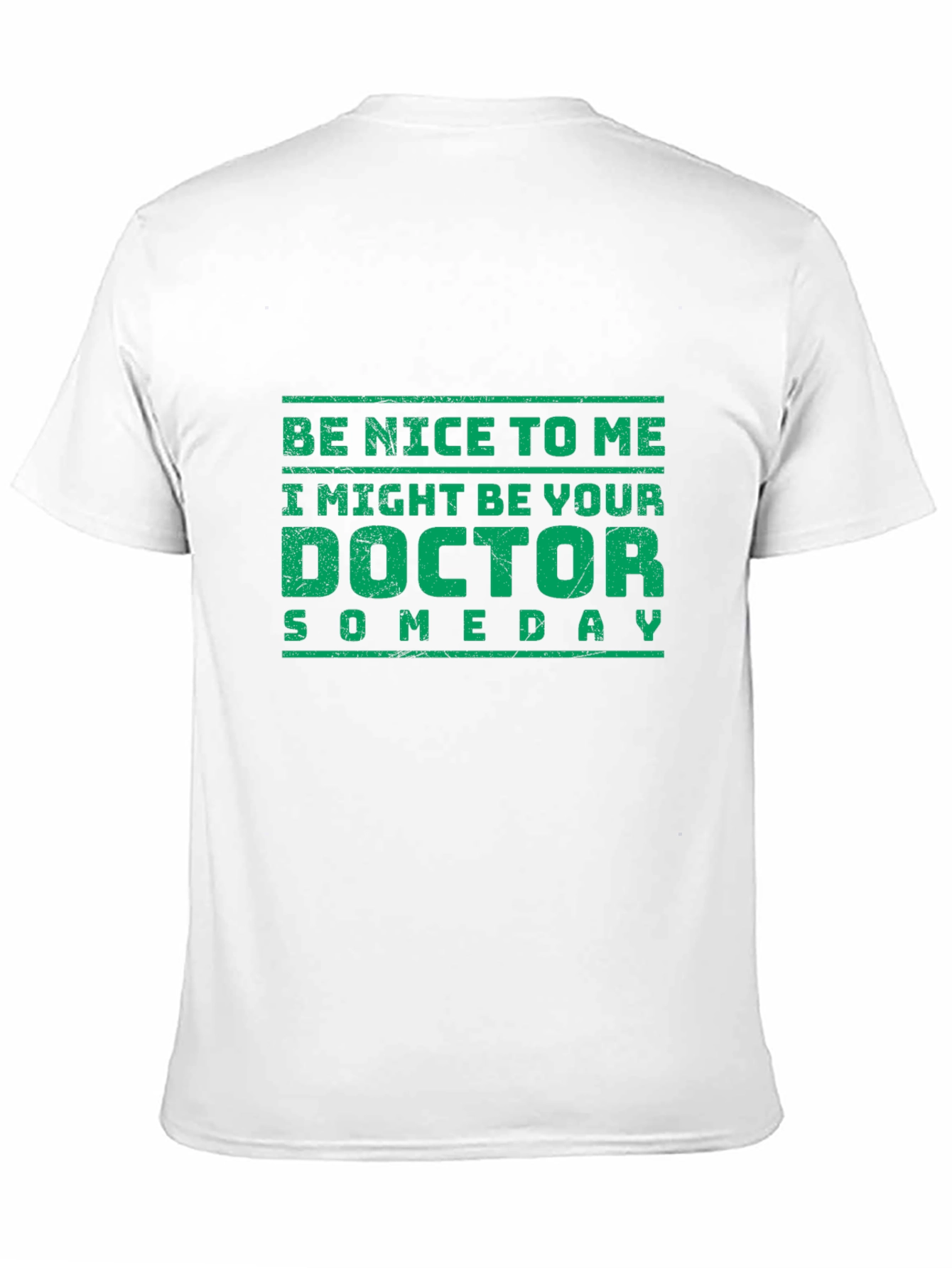 Funny Doctor T-Shirt - Be Nice To Me!