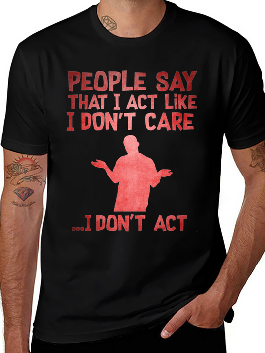 I Dont Care Graphic Tee - Funny Sarcastic Humor T-Shirt