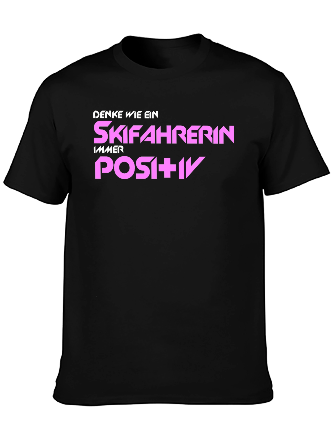 Skiing Enthusiast T-Shirt: Think Positive!