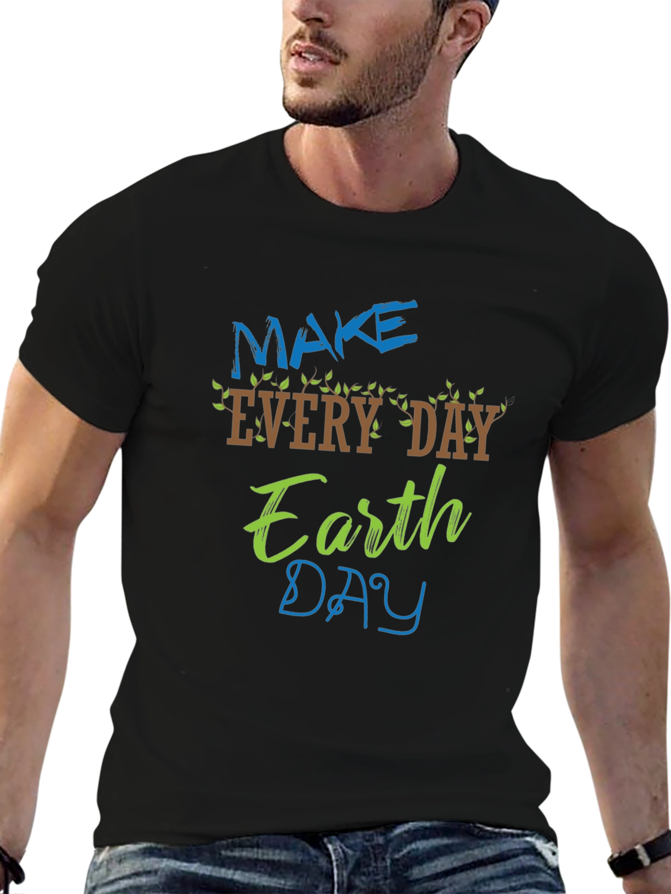 Earth Day T-Shirt - Make Every Day Earth Day!