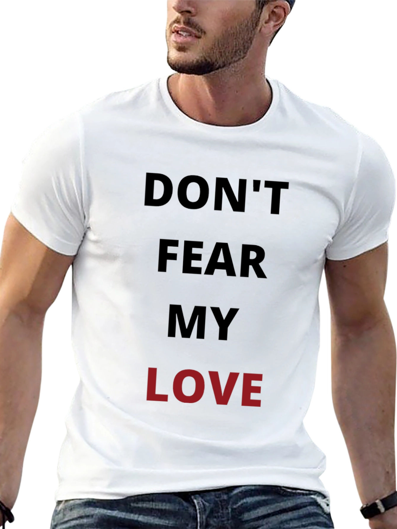 Dont Fear My Love Black Graphic T-Shirt