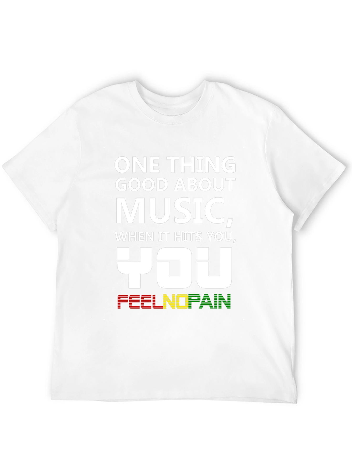 Music You Feel No Pain T-Shirt