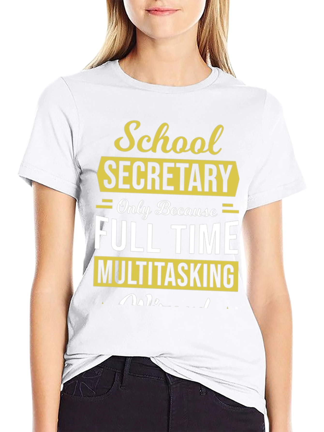 School Secretary Full Time Multitasking T-Shirt