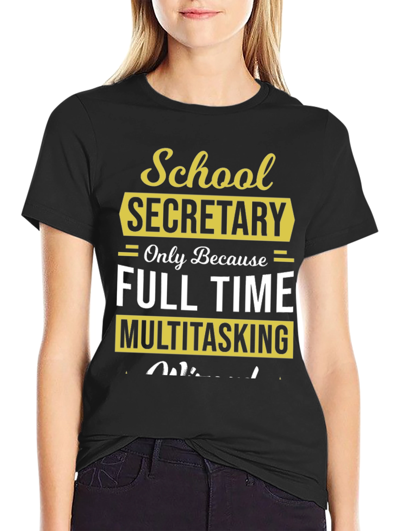 School Secretary Full Time Multitasking T-Shirt