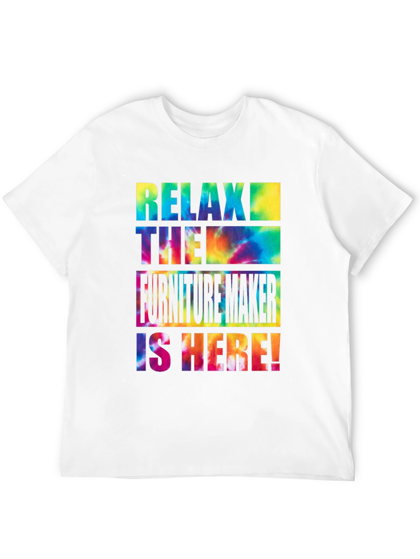 Relax The Furniture Maker is Here! T-Shirt
