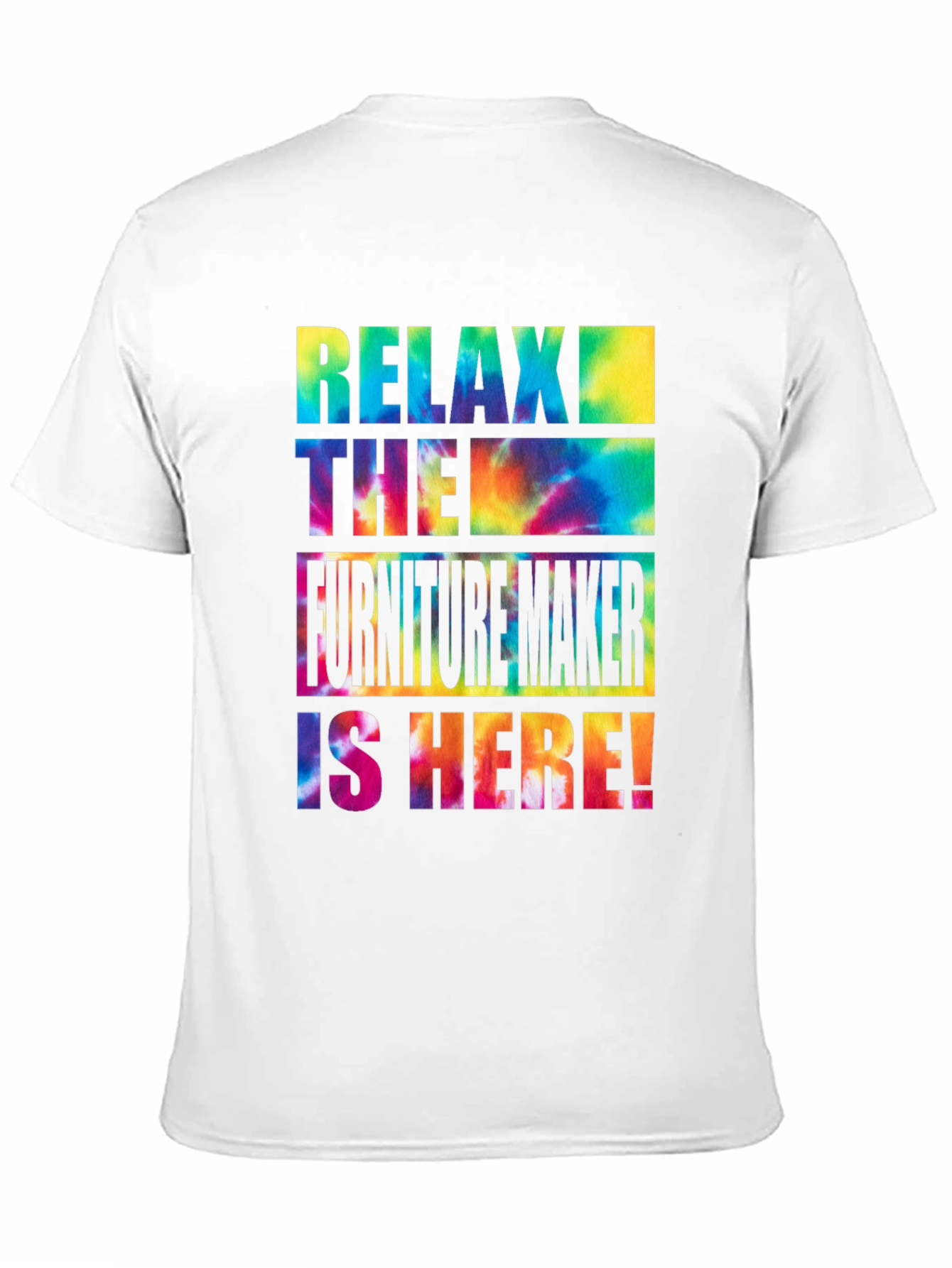 Relax The Furniture Maker is Here! T-Shirt