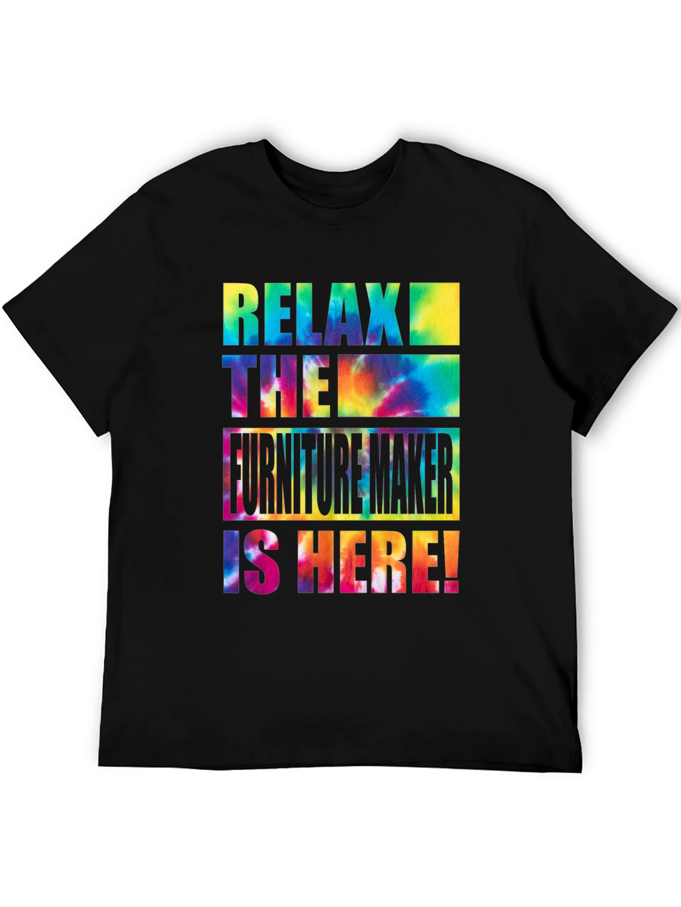 Relax The Furniture Maker is Here! T-Shirt