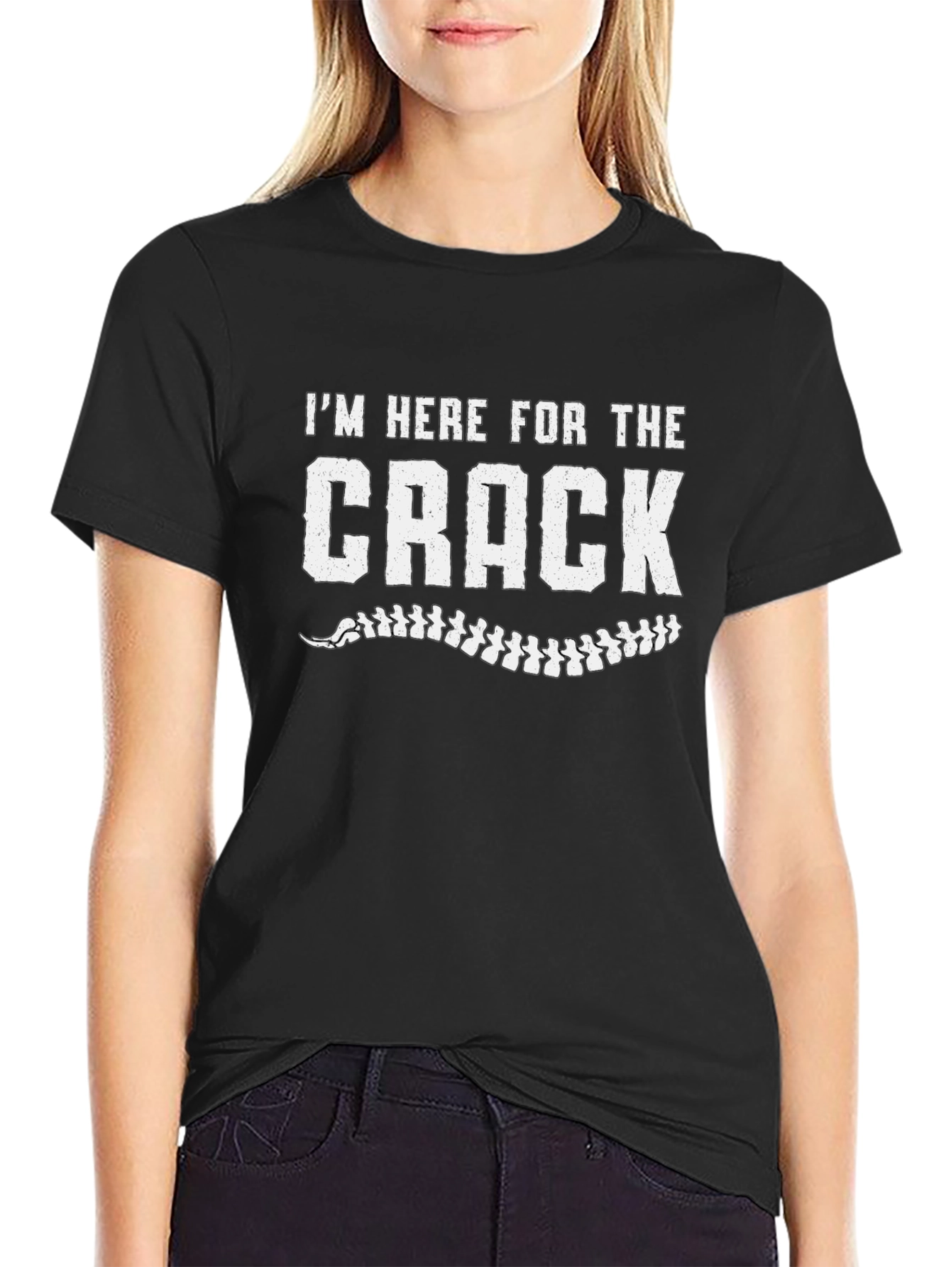 Im Here For The Crack Chiropractic T-Shirt