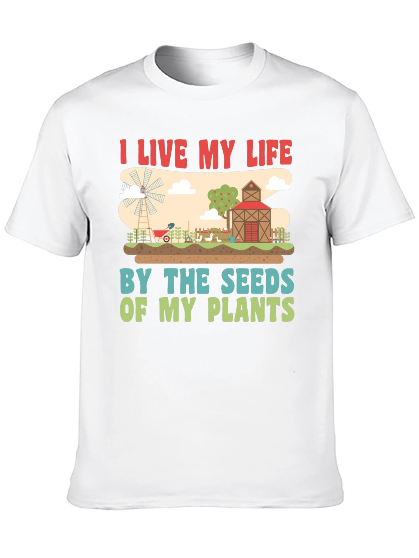 Farmers Life T-Shirt: Live By The Seeds