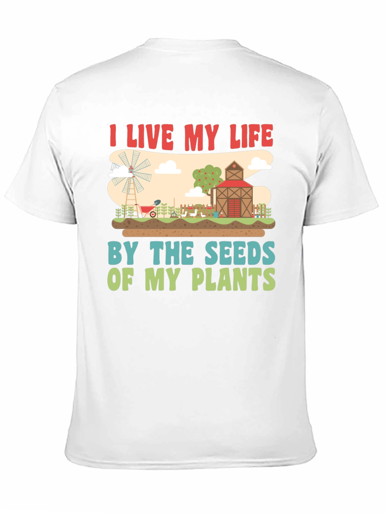 Farmers Life T-Shirt: Live By The Seeds