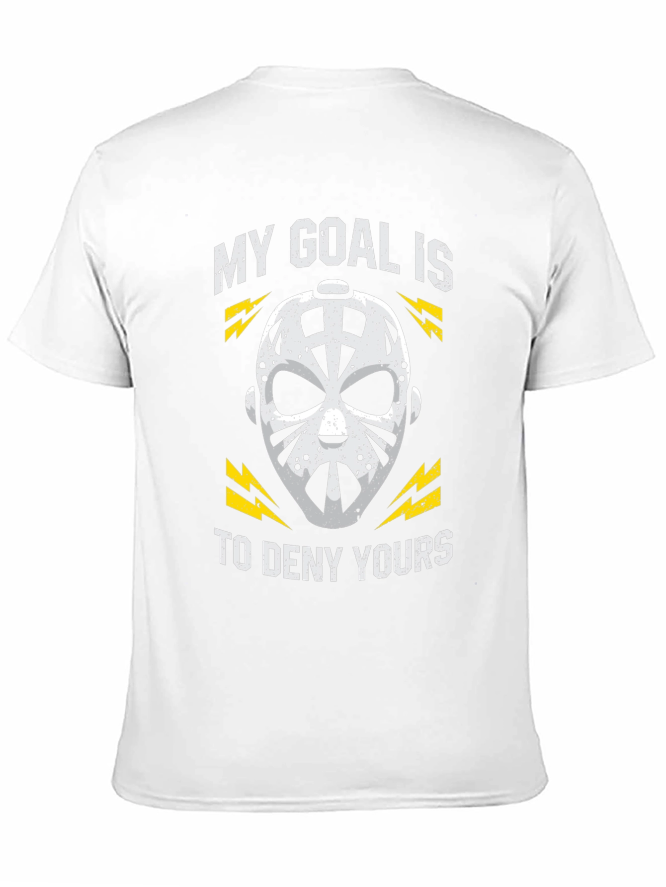 My Goal is to Deny Yours Hockey T-Shirt