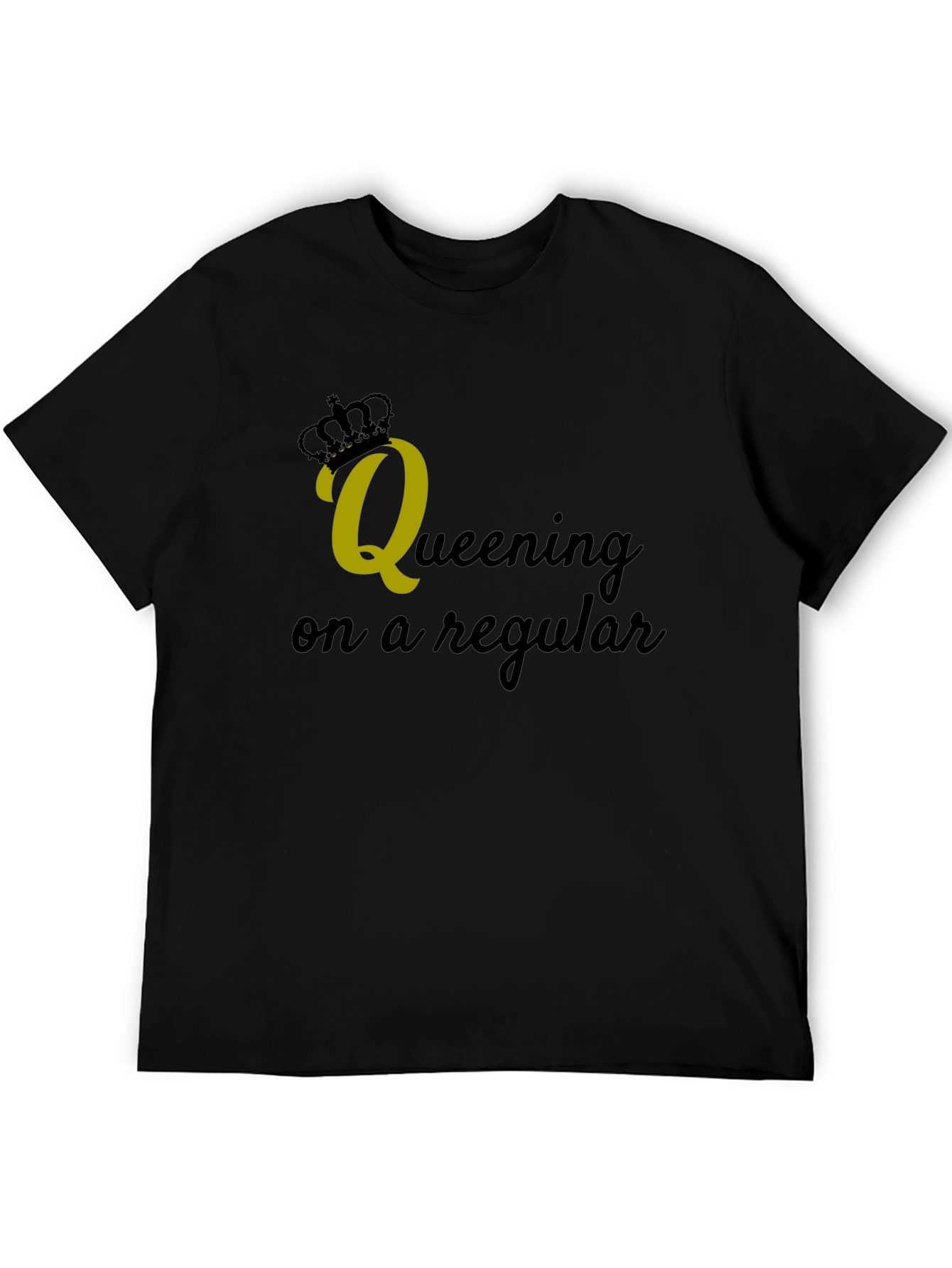Queening on a Regular Black Graphic Tee