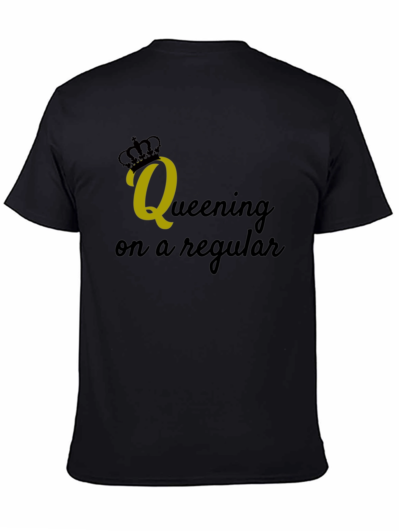 Queening on a Regular Black Graphic Tee