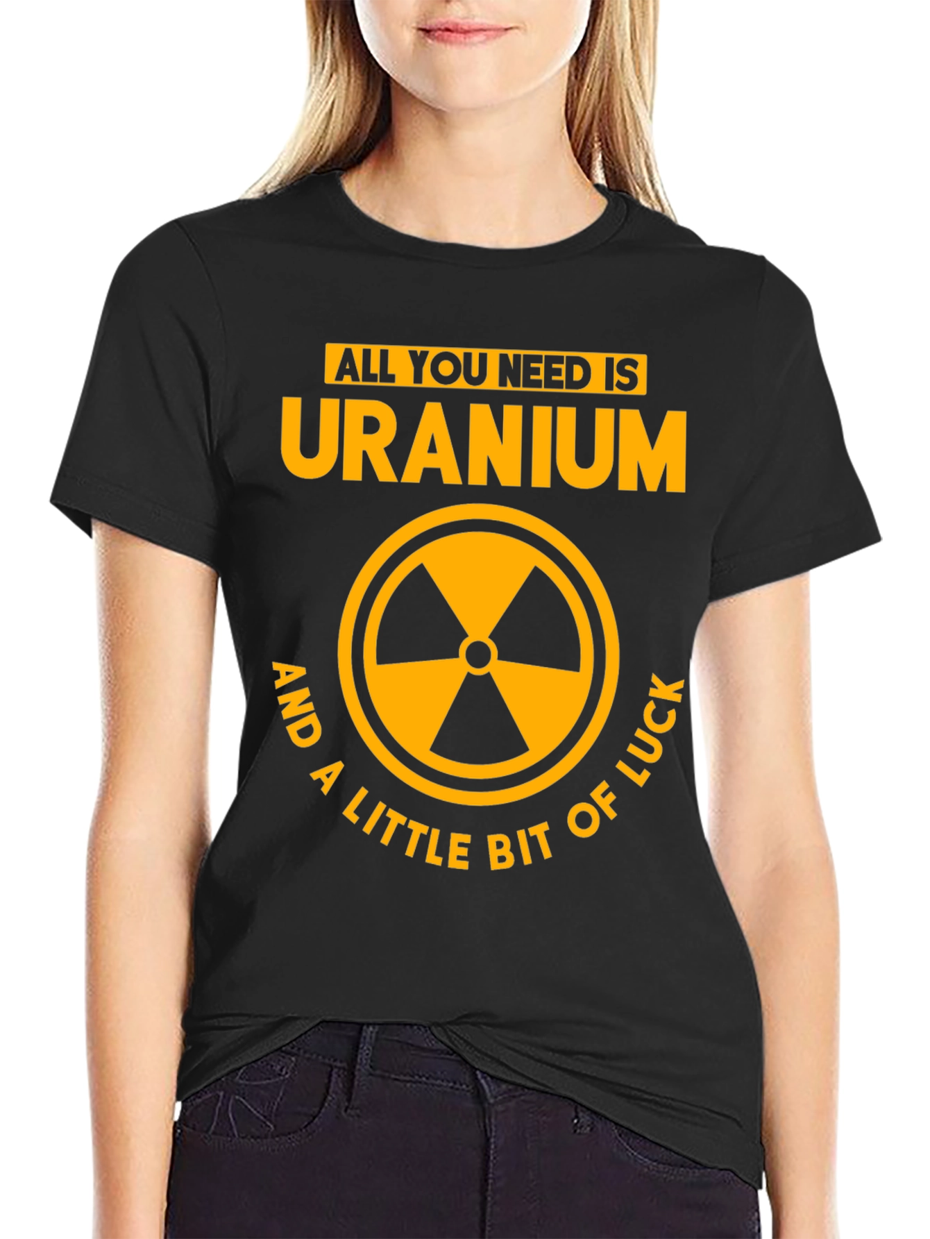 Uranium Graphic Tee - All You Need Is...