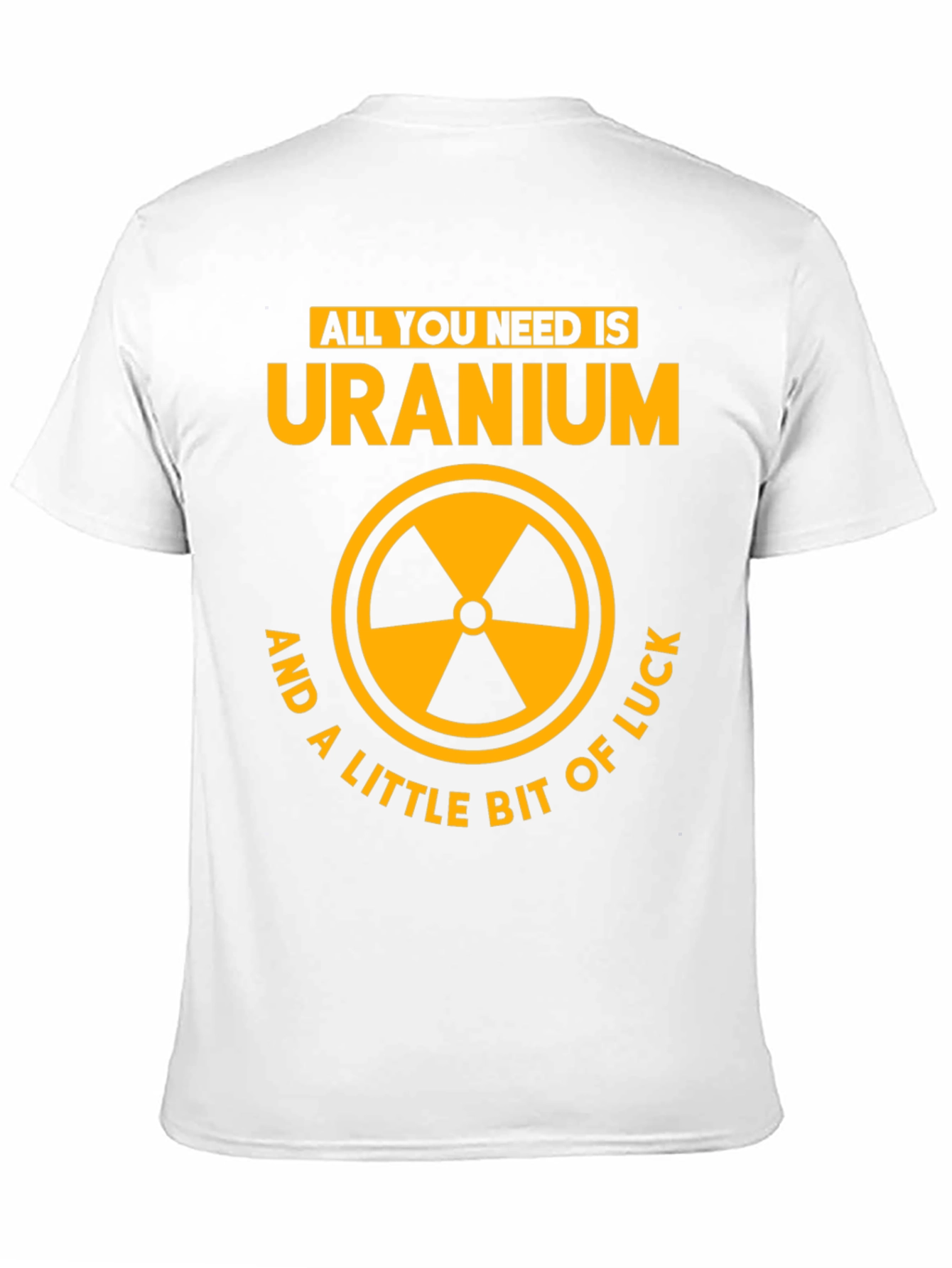 Uranium Graphic Tee - All You Need Is...