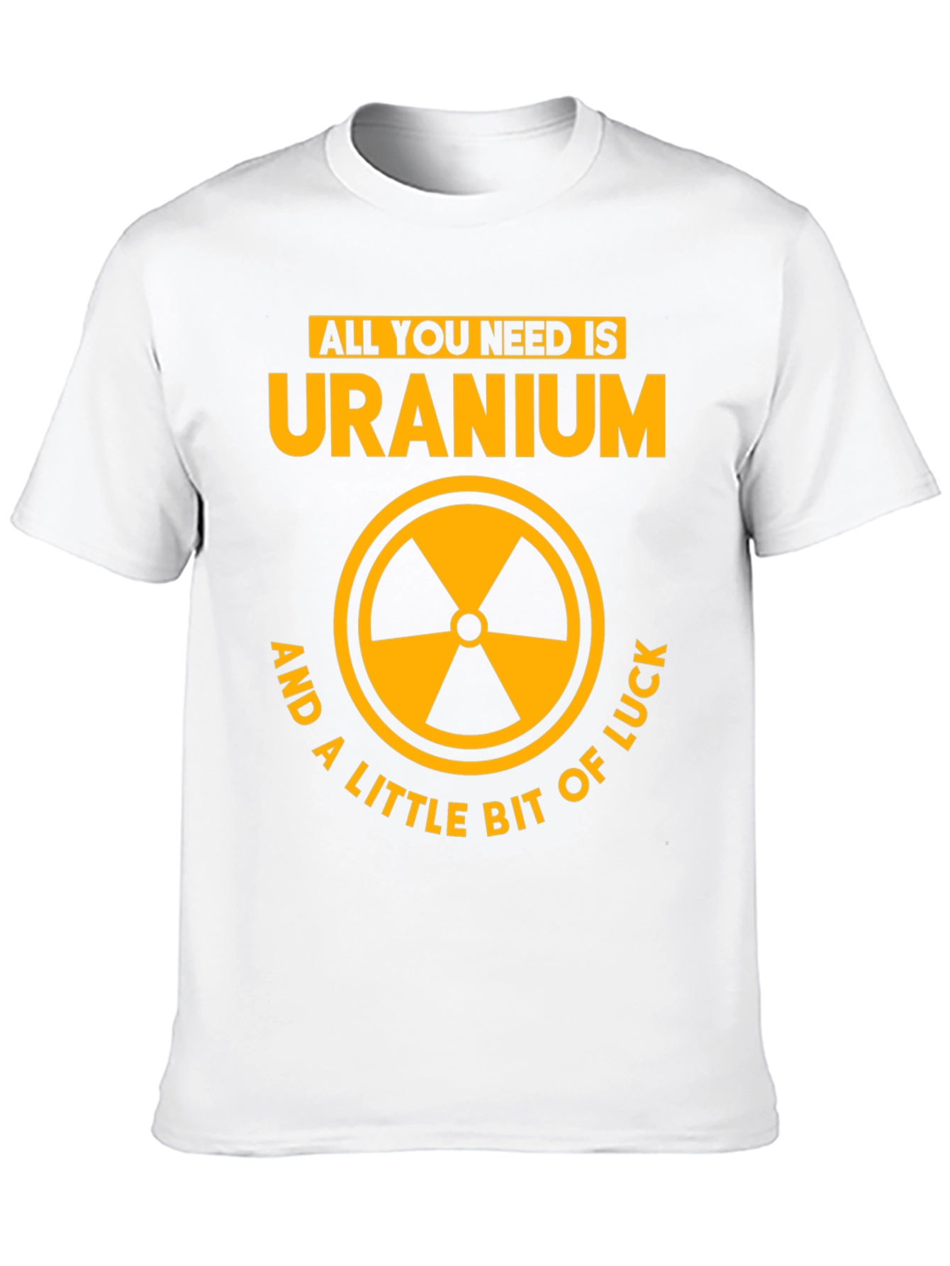 Uranium Graphic Tee - All You Need Is...