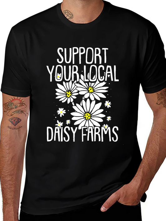 Support Your Local Daisy Farms T-Shirt