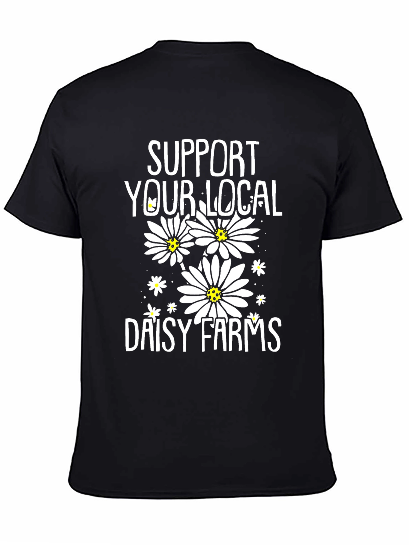 Support Your Local Daisy Farms T-Shirt