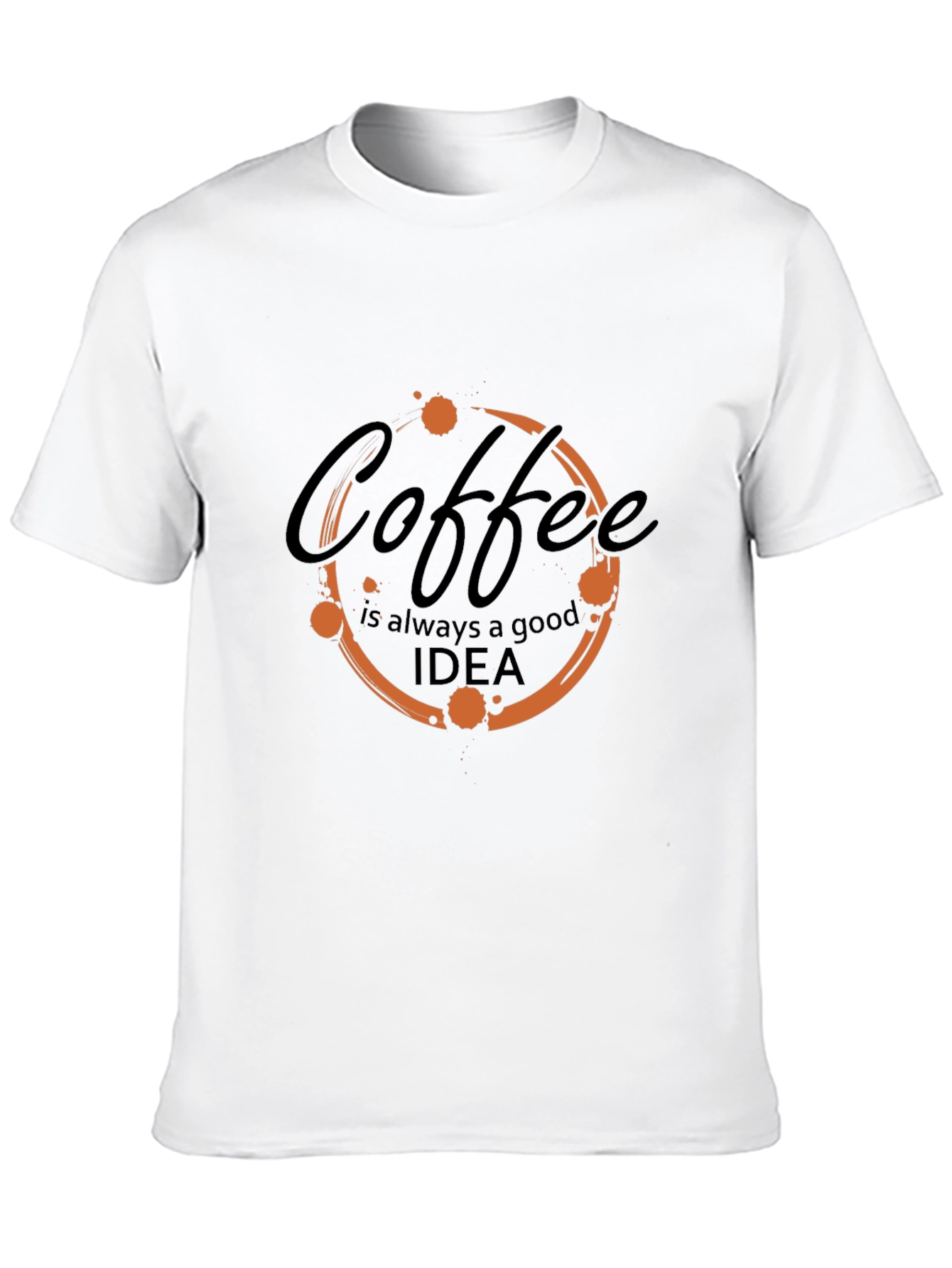 Coffee Always Good Idea T-Shirt