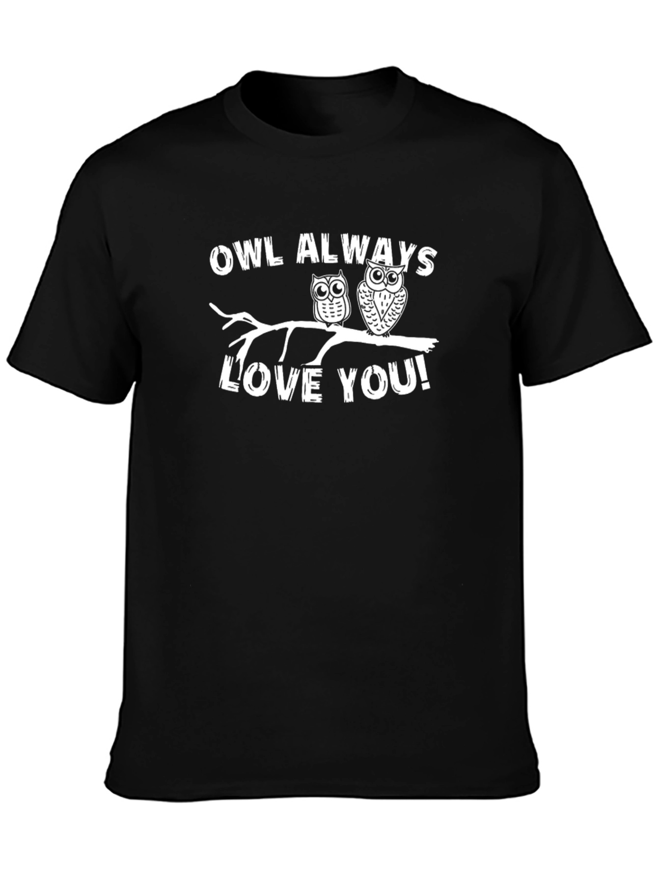Owl Always Love You T-Shirt - Cute Owl Design