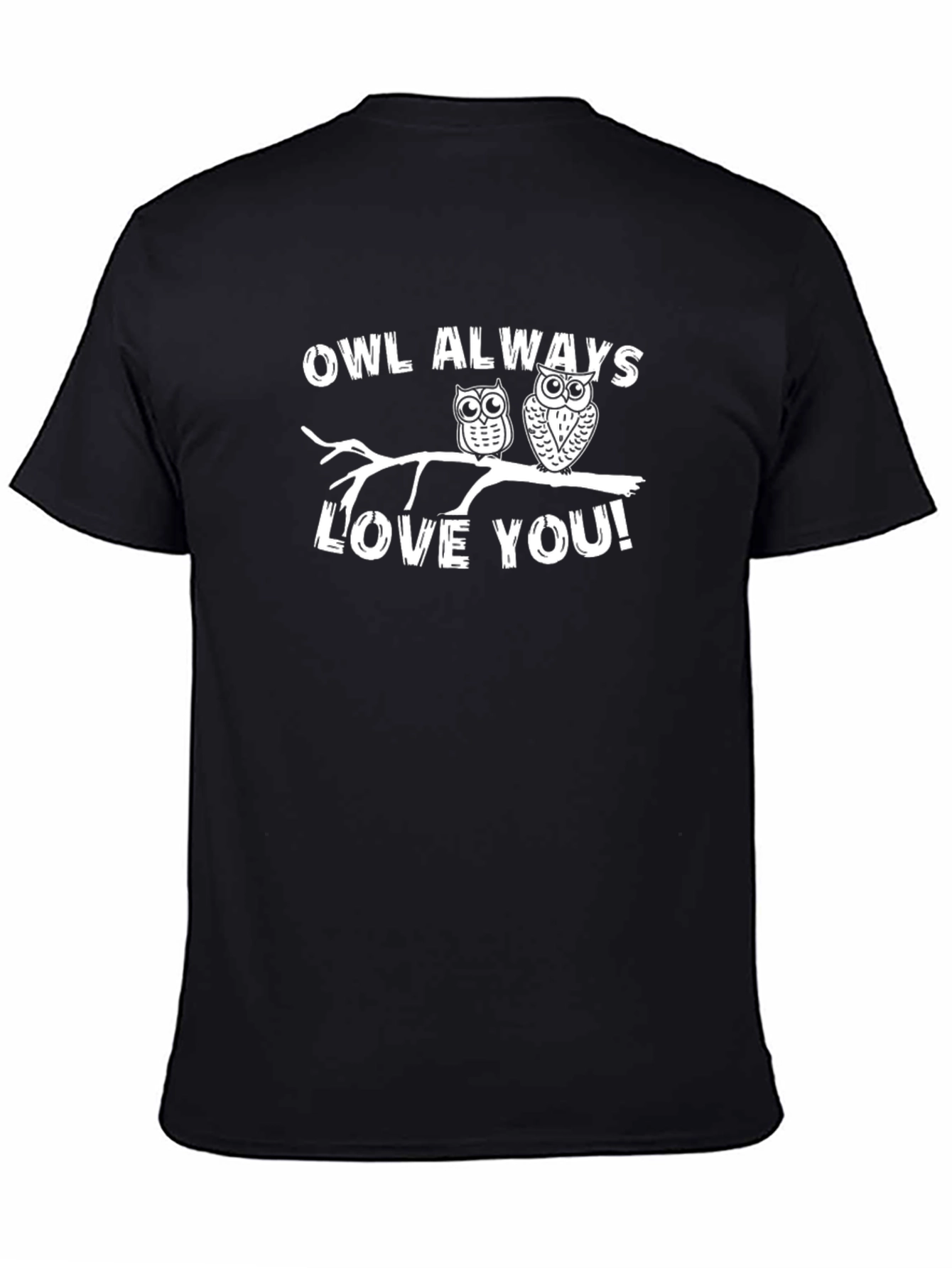 Owl Always Love You T-Shirt - Cute Owl Design