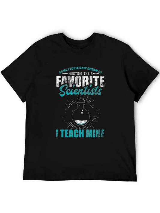 Scientist Teacher T-Shirt - I Teach Mine