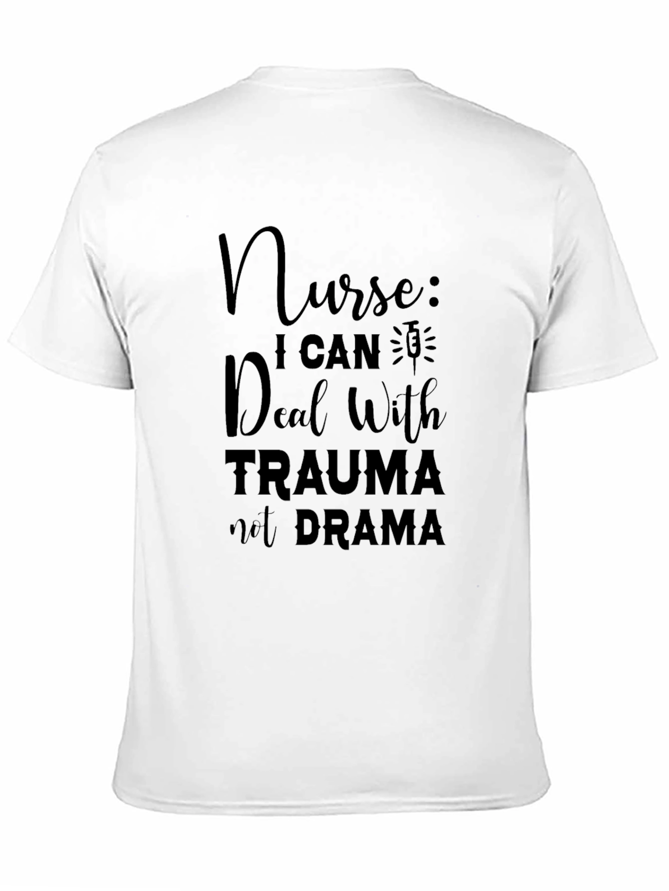 Nurse Trauma Drama T-Shirt - Humor Apparel