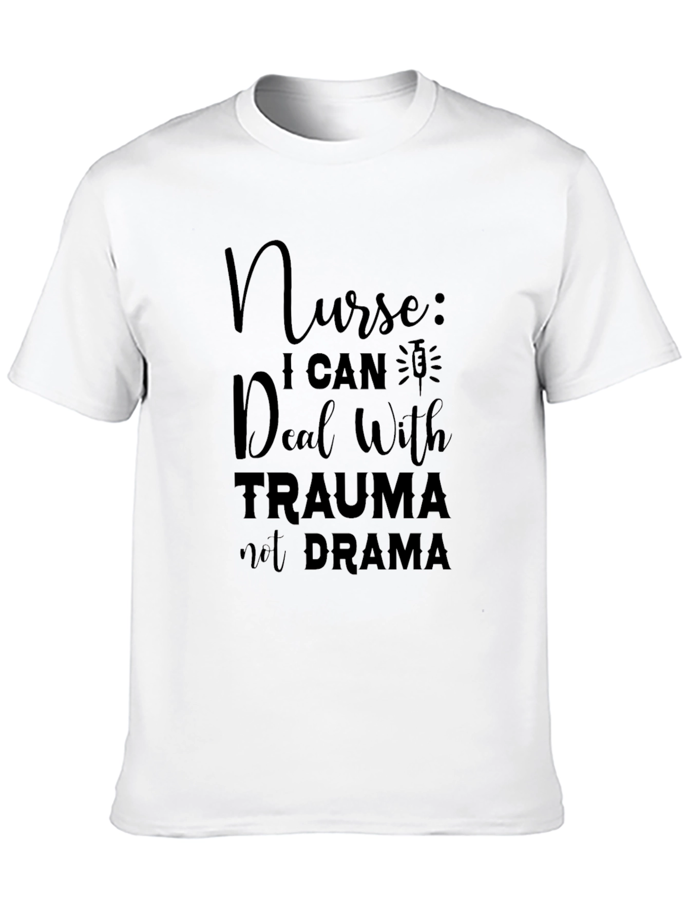 Nurse Trauma Drama T-Shirt - Humor Apparel