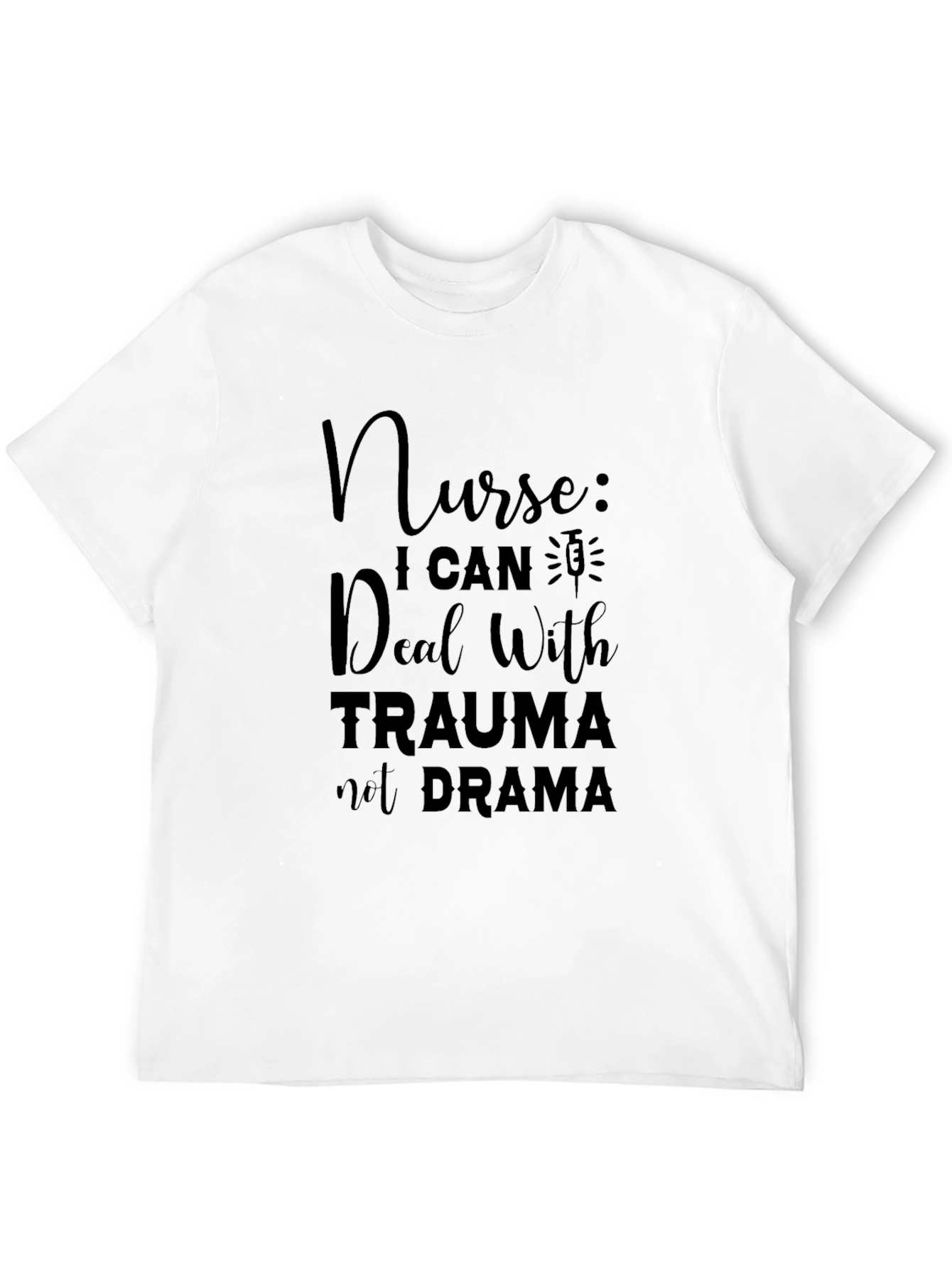 Nurse Trauma Drama T-Shirt - Humor Apparel