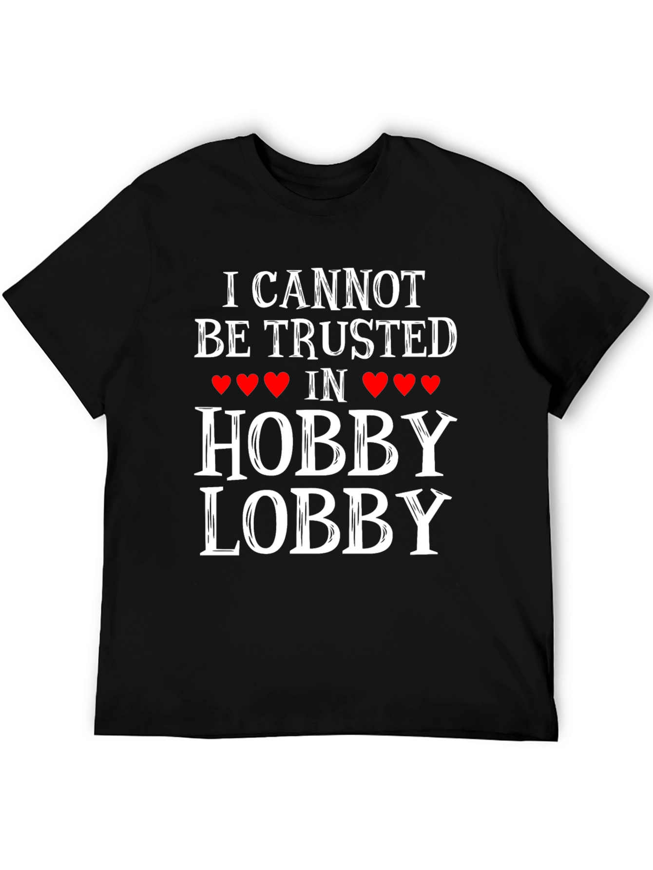 Hobby Lobby Trust T-Shirt - Funny Graphic Tee