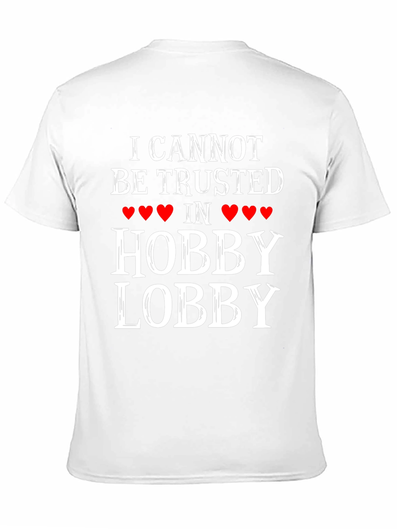 Hobby Lobby Trust T-Shirt - Funny Graphic Tee