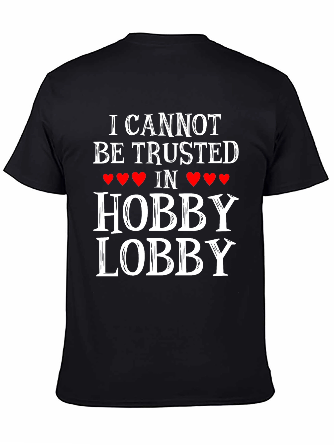 Hobby Lobby Trust T-Shirt - Funny Graphic Tee