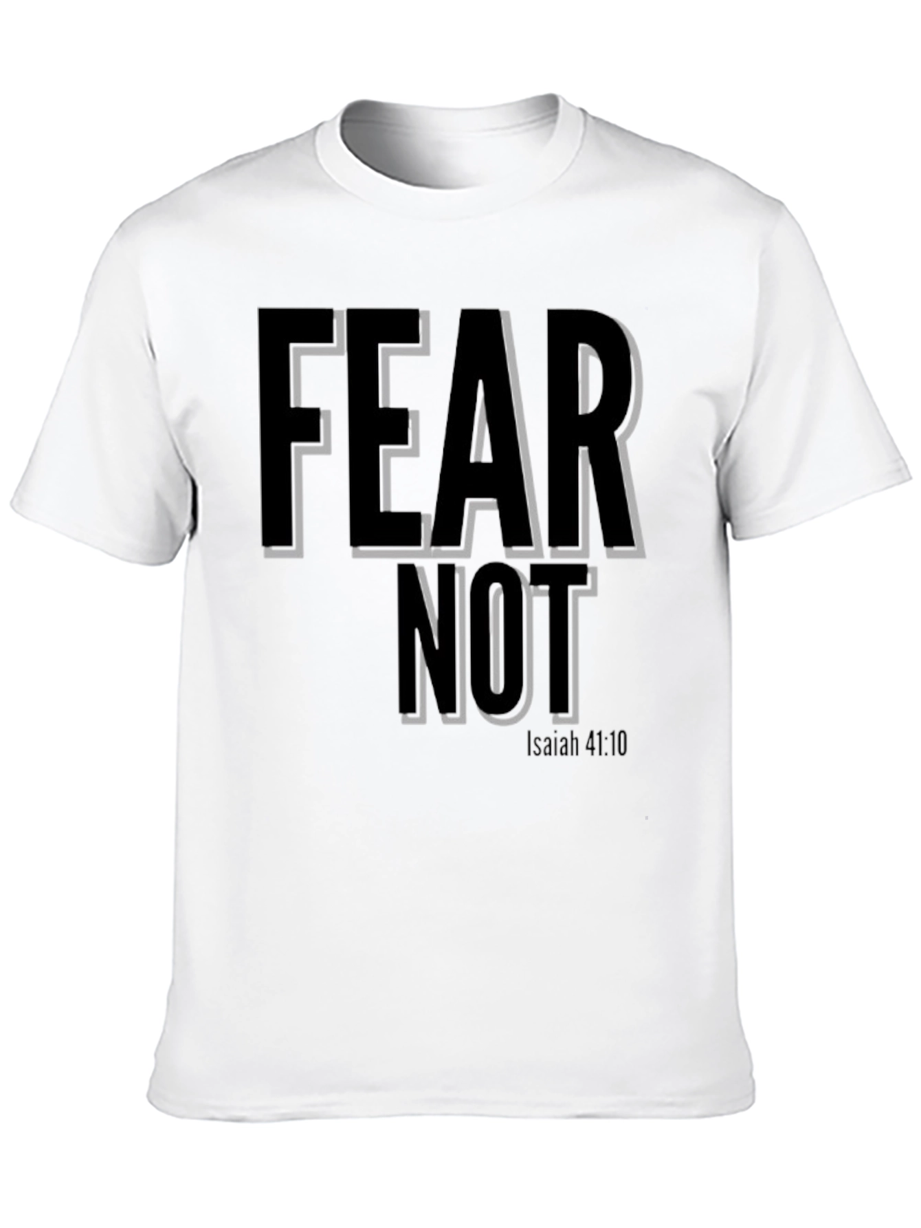 Fear Not Isaiah 41:10 T-Shirt - Christian Inspired Design