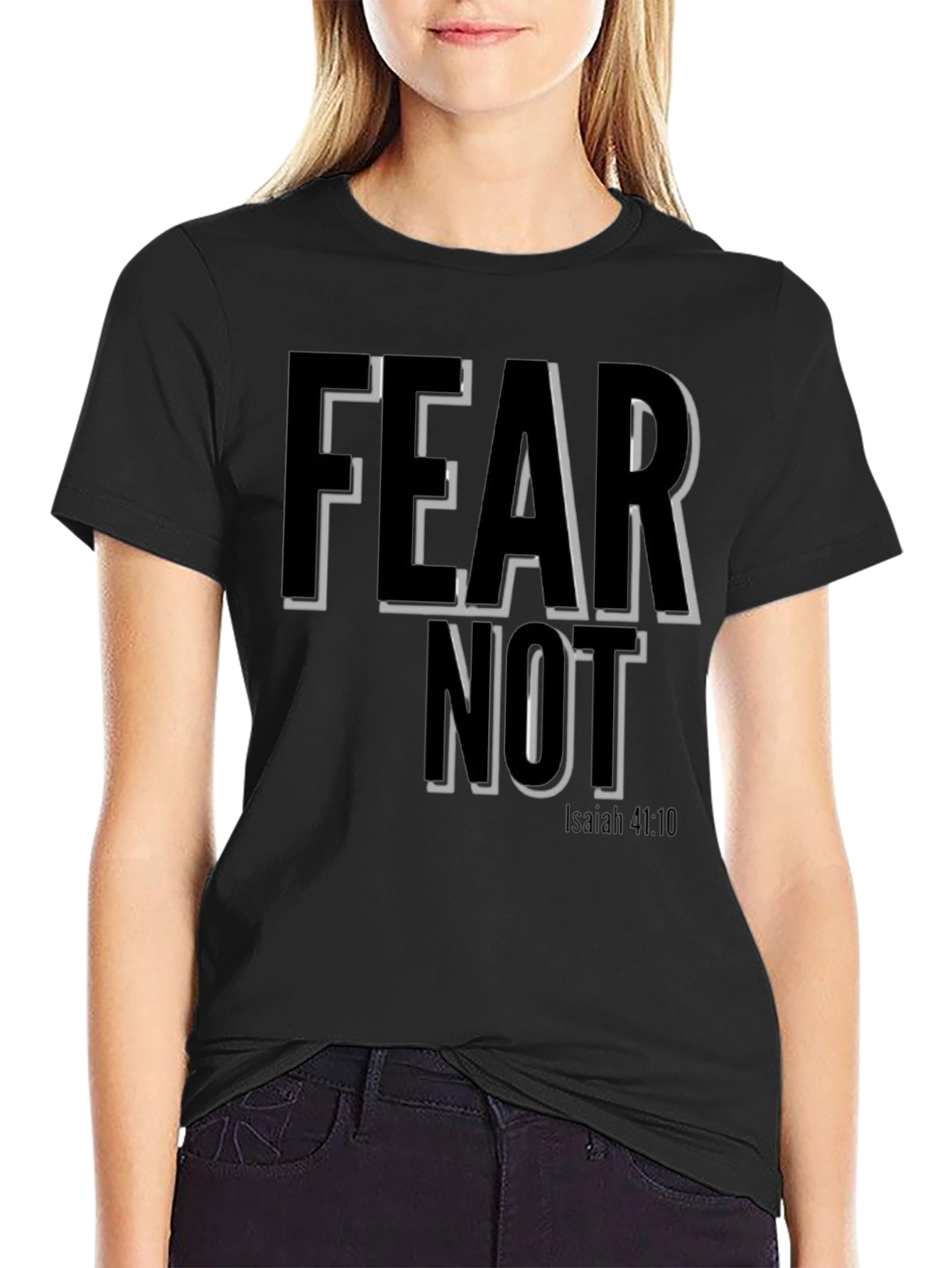 Fear Not Isaiah 41:10 T-Shirt - Christian Inspired Design