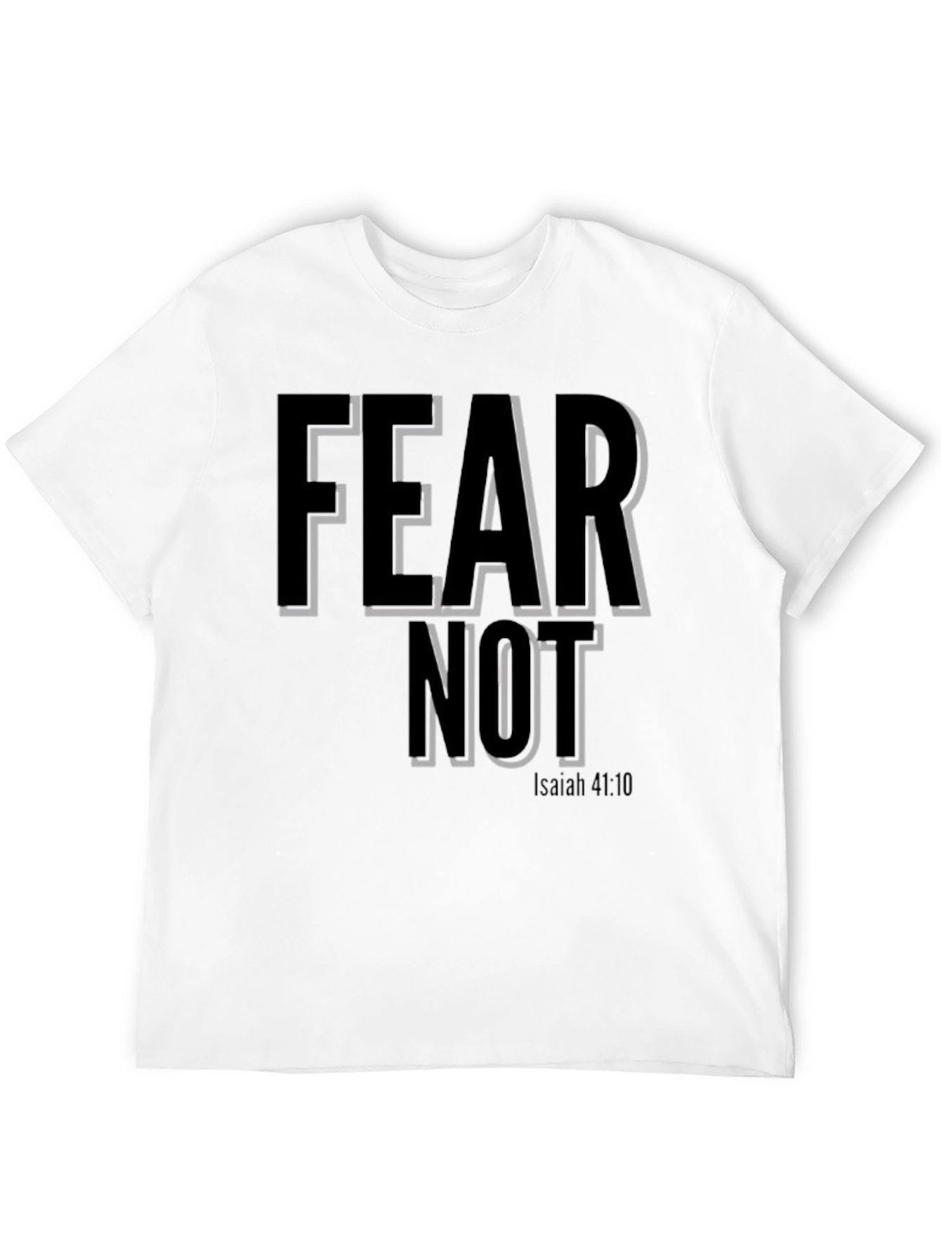 Fear Not Isaiah 41:10 T-Shirt - Christian Inspired Design